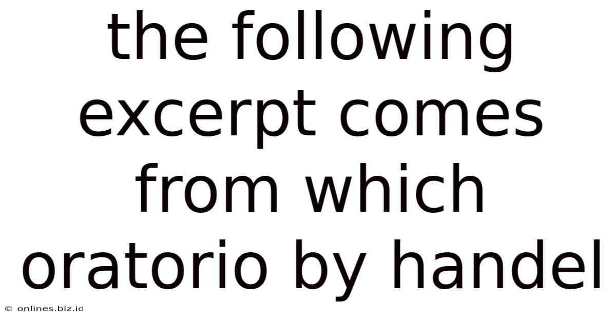 The Following Excerpt Comes From Which Oratorio By Handel