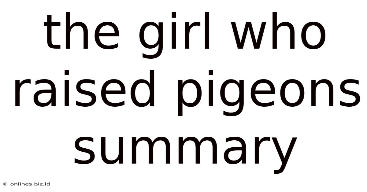 The Girl Who Raised Pigeons Summary