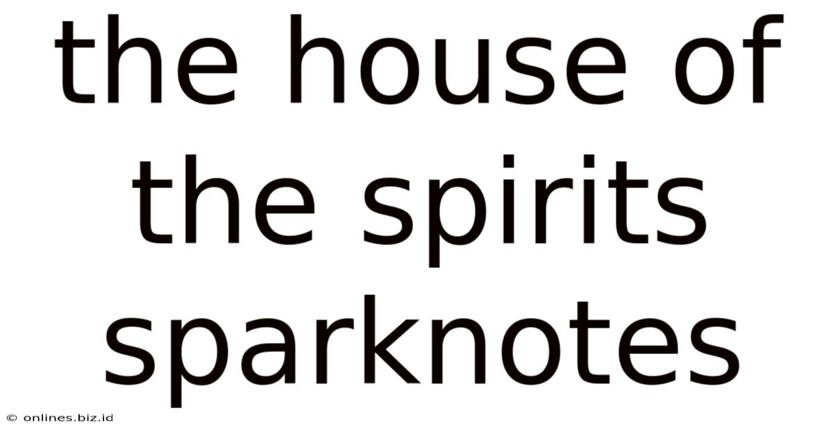 The House Of The Spirits Sparknotes