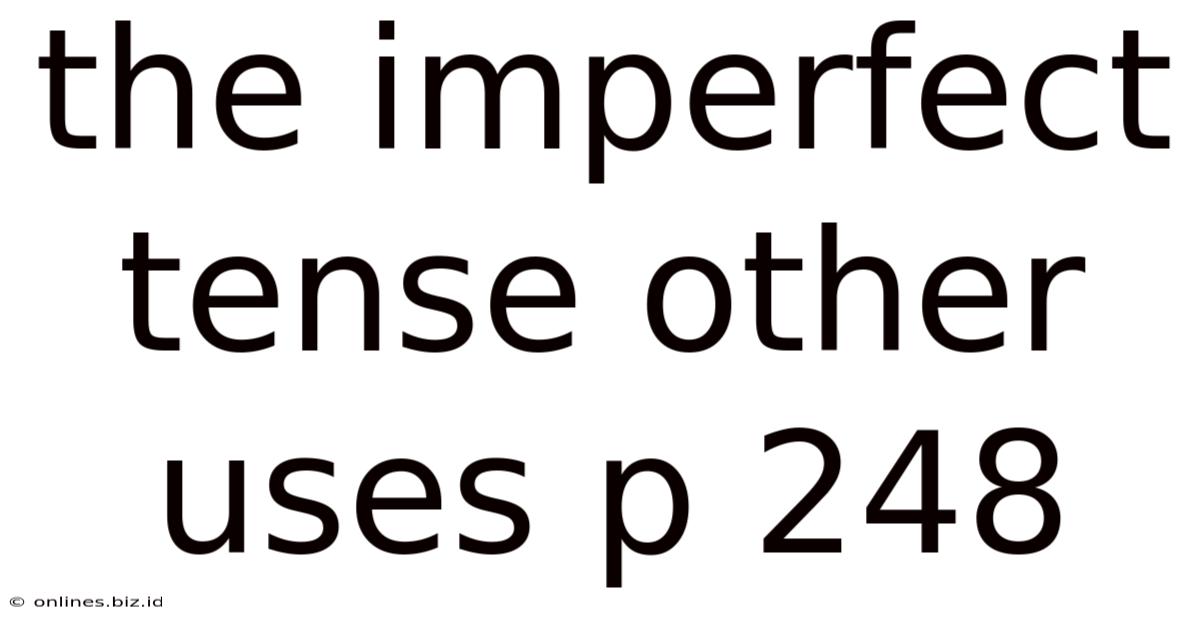 The Imperfect Tense Other Uses P 248
