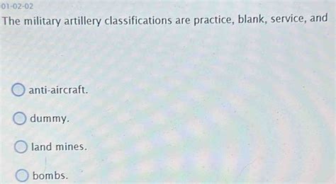 The Military Artillery Classifications Are Practice Blank Service And