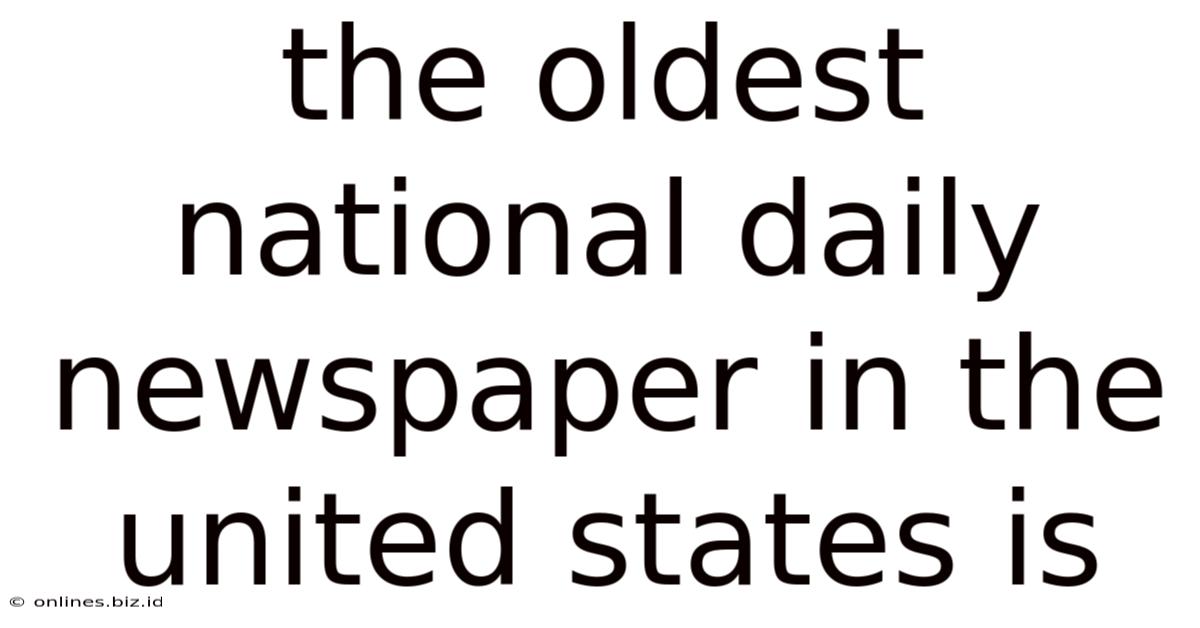 The Oldest National Daily Newspaper In The United States Is