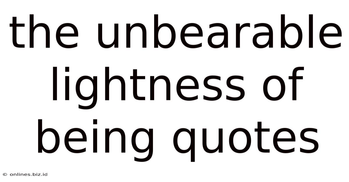 The Unbearable Lightness Of Being Quotes