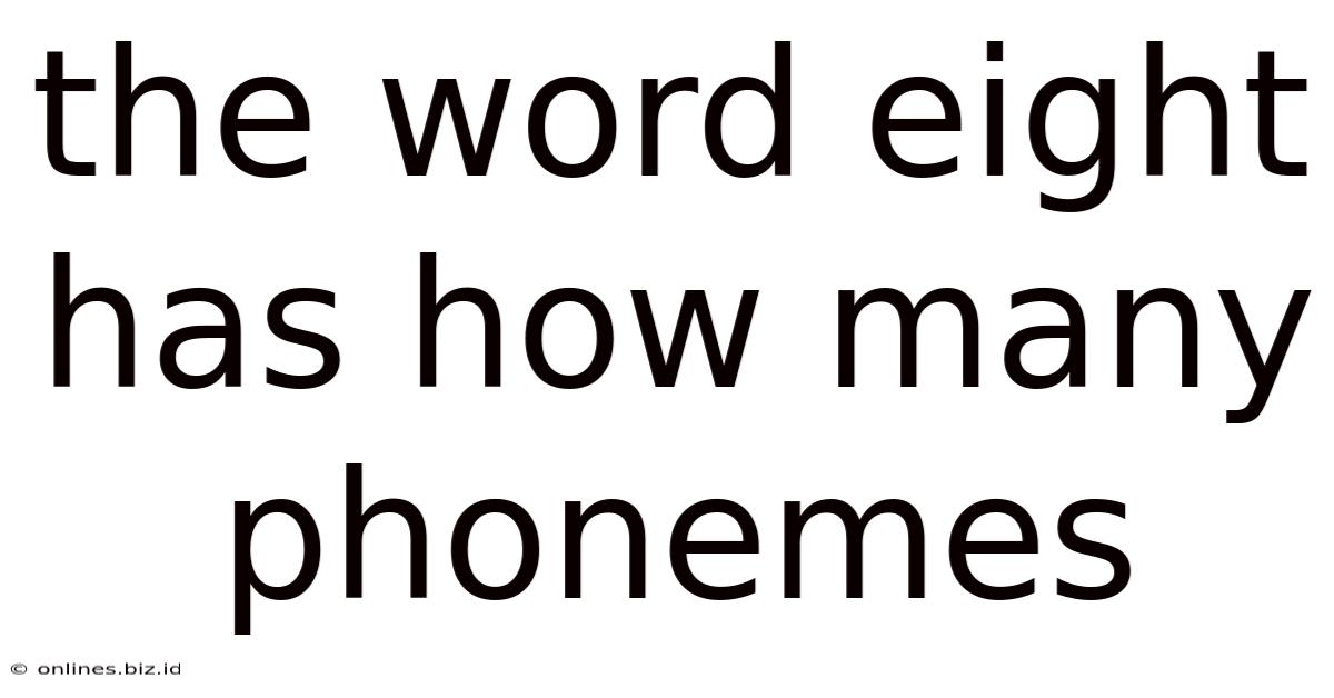 The Word Eight Has How Many Phonemes