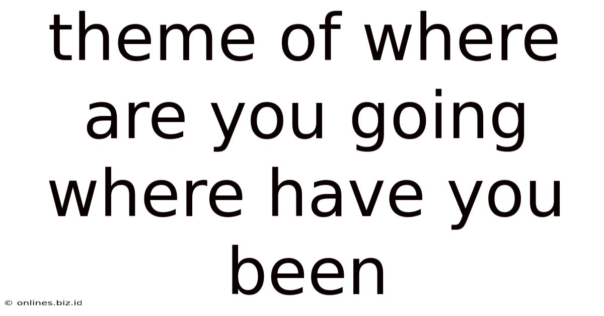 Theme Of Where Are You Going Where Have You Been