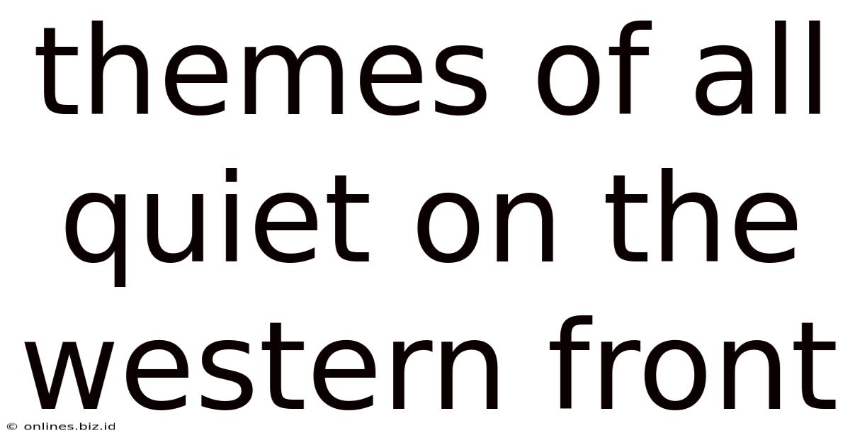 Themes Of All Quiet On The Western Front