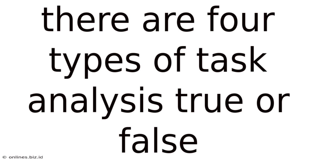 There Are Four Types Of Task Analysis True Or False