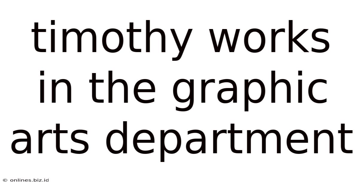 Timothy Works In The Graphic Arts Department