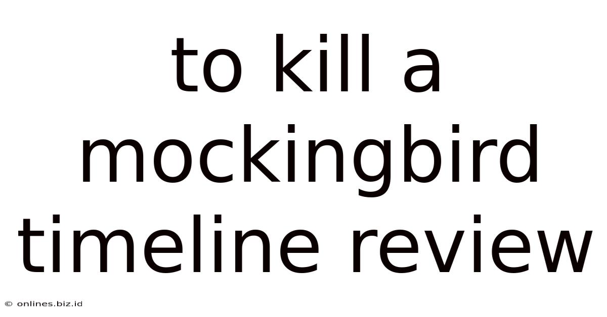 To Kill A Mockingbird Timeline Review