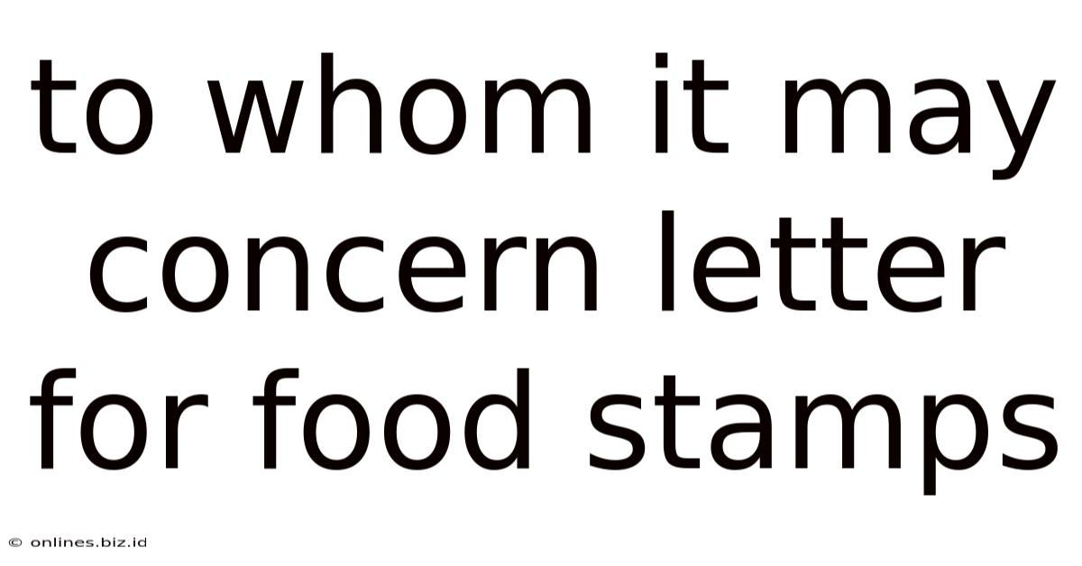 To Whom It May Concern Letter For Food Stamps