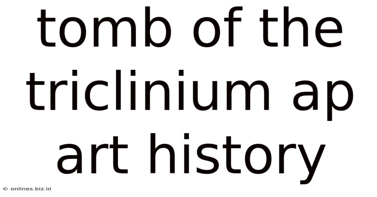 Tomb Of The Triclinium Ap Art History