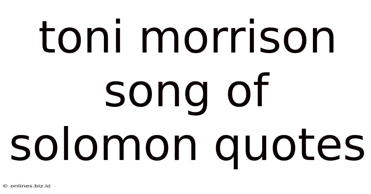 Toni Morrison Song Of Solomon Quotes