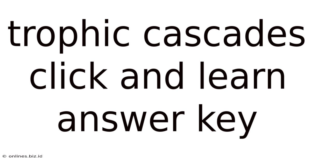 Trophic Cascades Click And Learn Answer Key