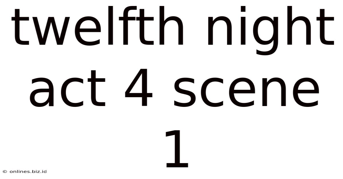 Twelfth Night Act 4 Scene 1