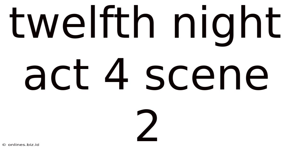Twelfth Night Act 4 Scene 2
