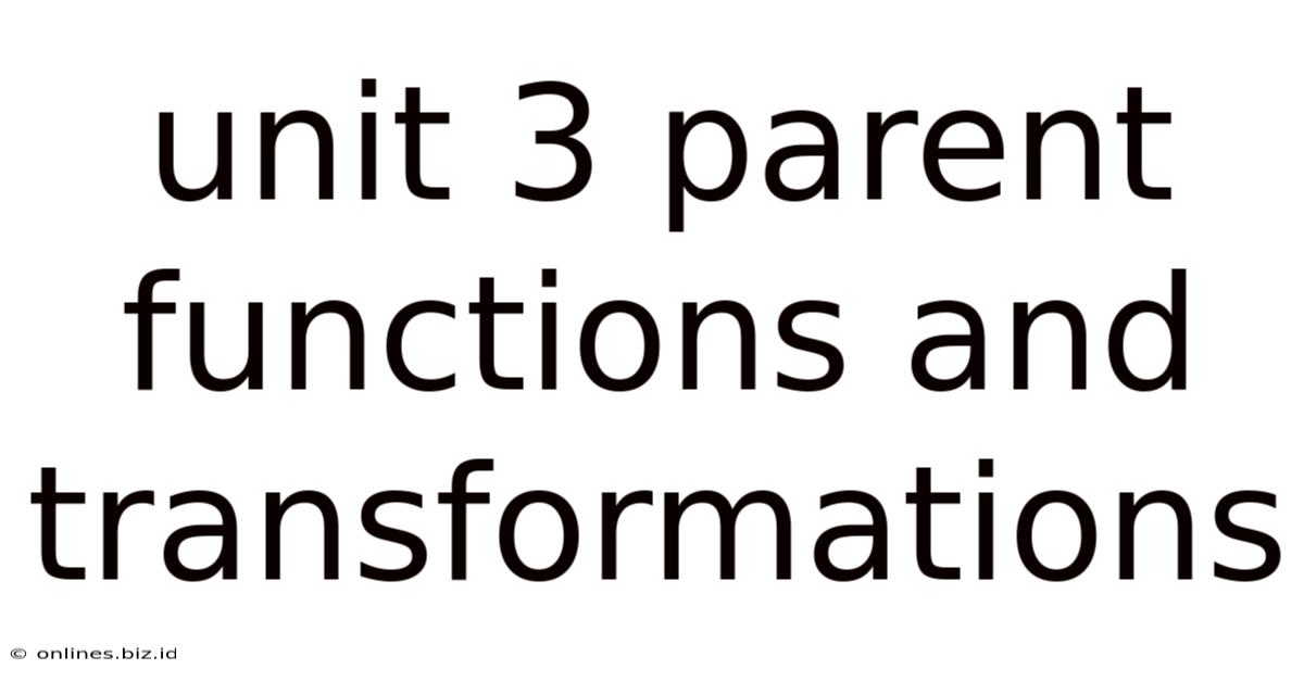 Unit 3 Parent Functions And Transformations