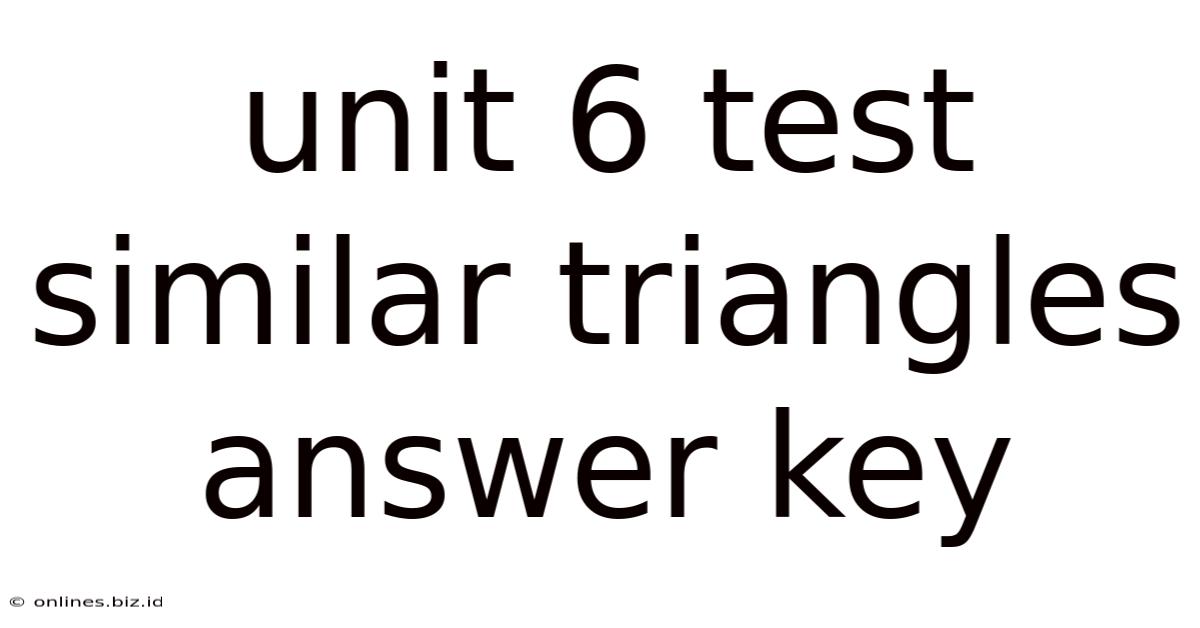 Unit 6 Test Similar Triangles Answer Key