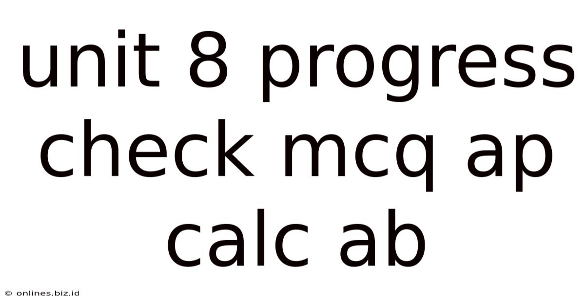 Unit 8 Progress Check Mcq Ap Calc Ab