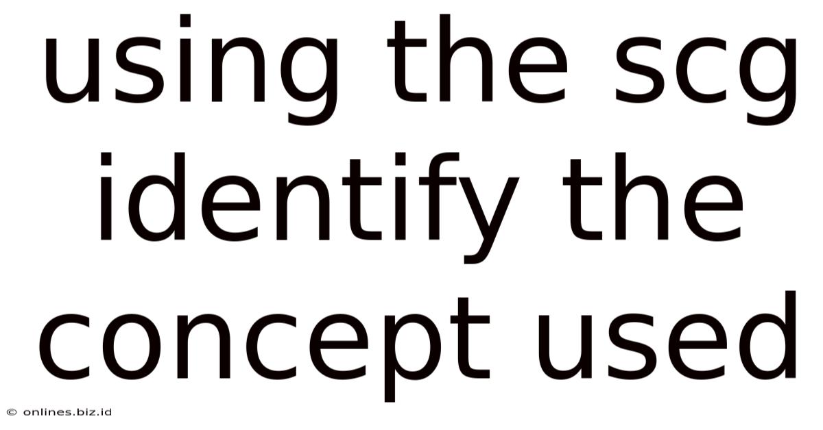 Using The Scg Identify The Concept Used