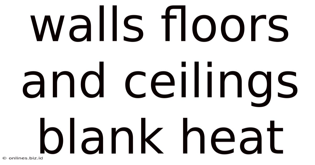 Walls Floors And Ceilings Blank Heat