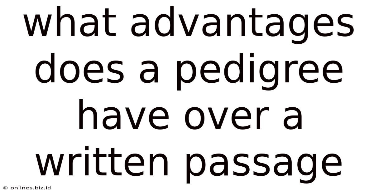 What Advantages Does A Pedigree Have Over A Written Passage