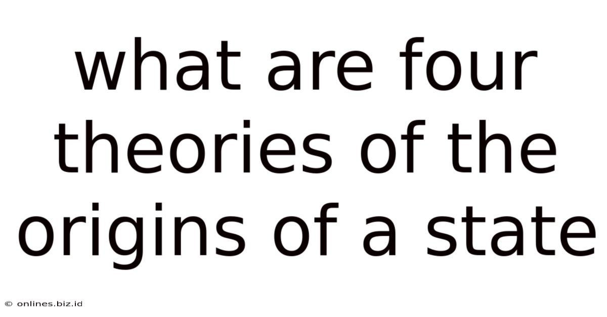 What Are Four Theories Of The Origins Of A State