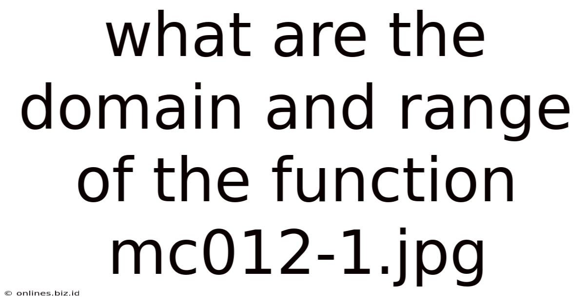What Are The Domain And Range Of The Function Mc012-1.jpg