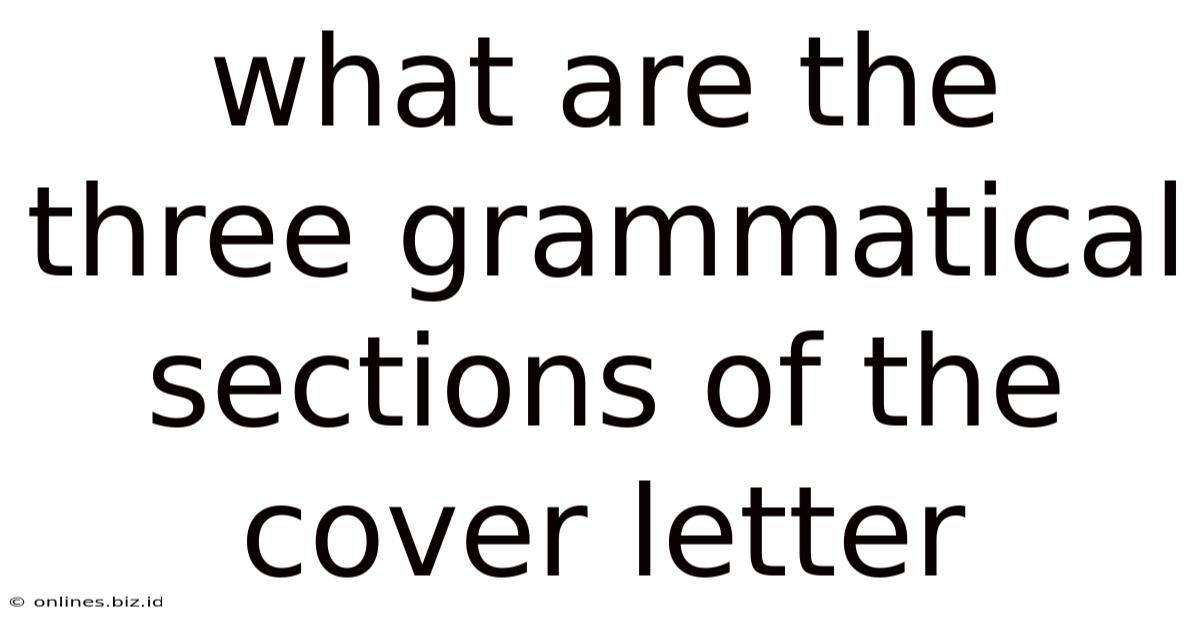 What Are The Three Grammatical Sections Of The Cover Letter