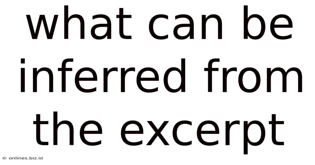 What Can Be Inferred From The Excerpt
