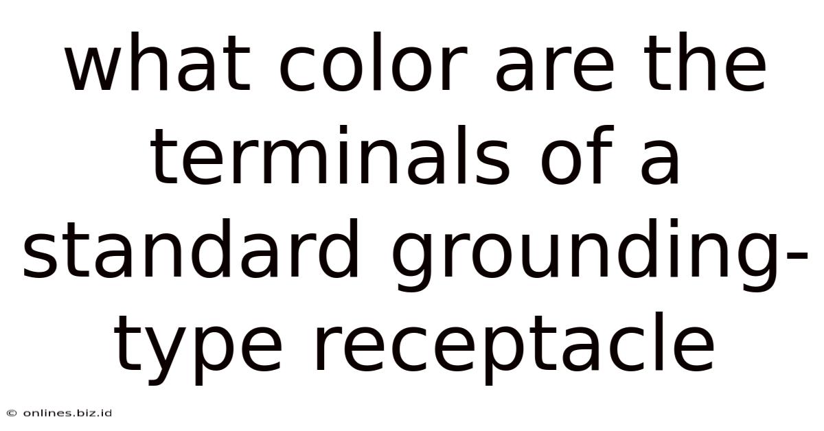 What Color Are The Terminals Of A Standard Grounding-type Receptacle