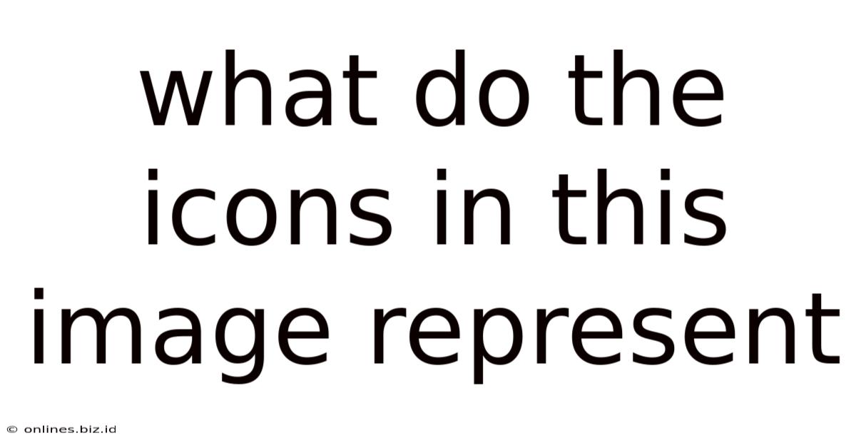 What Do The Icons In This Image Represent