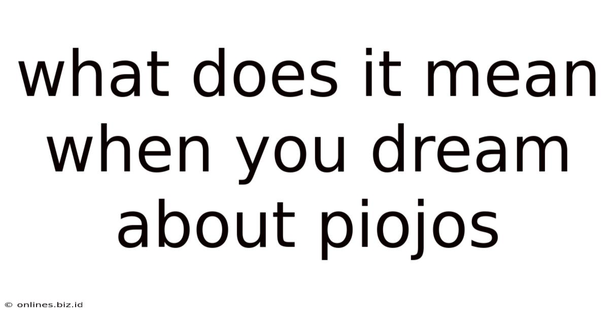 What Does It Mean When You Dream About Piojos