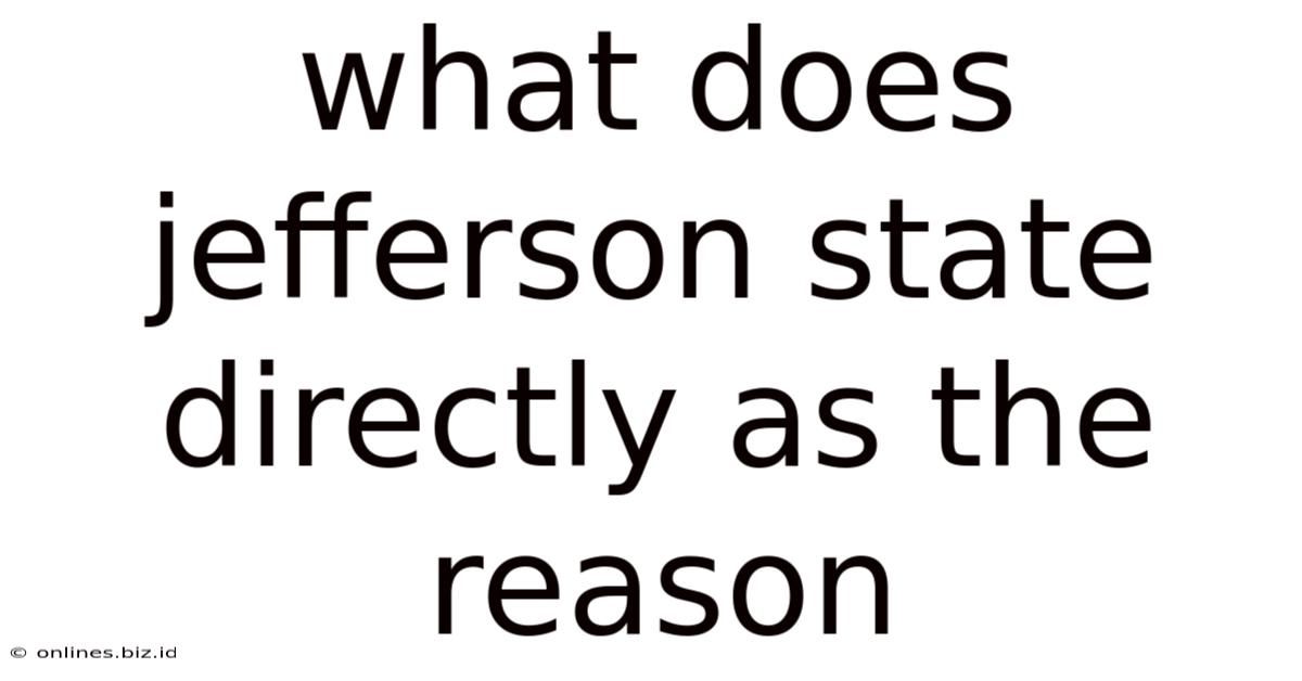 What Does Jefferson State Directly As The Reason