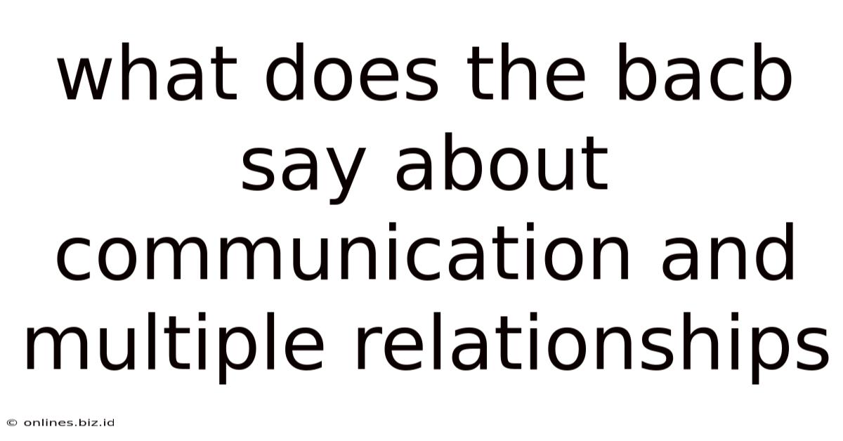 What Does The Bacb Say About Communication And Multiple Relationships