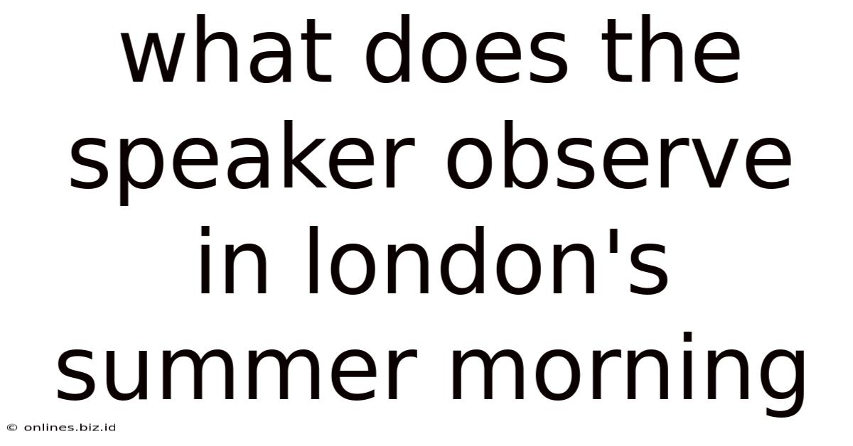 What Does The Speaker Observe In London's Summer Morning