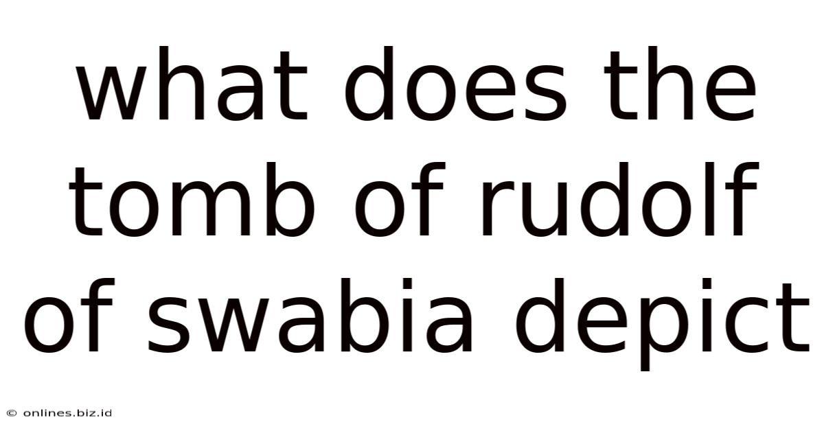 What Does The Tomb Of Rudolf Of Swabia Depict
