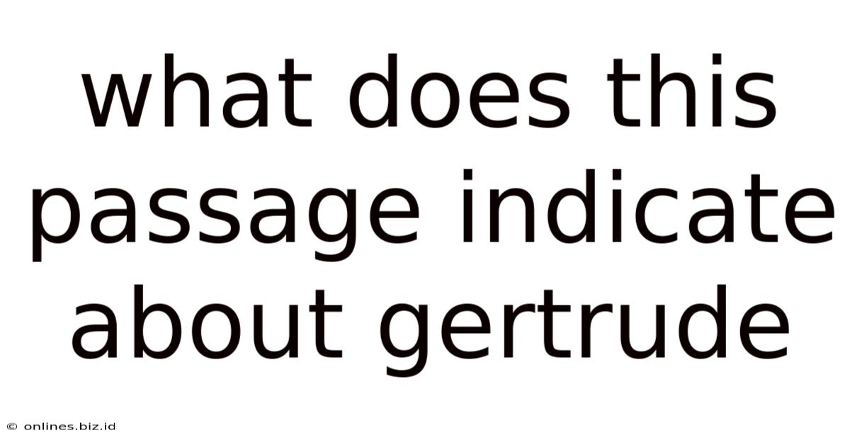 What Does This Passage Indicate About Gertrude