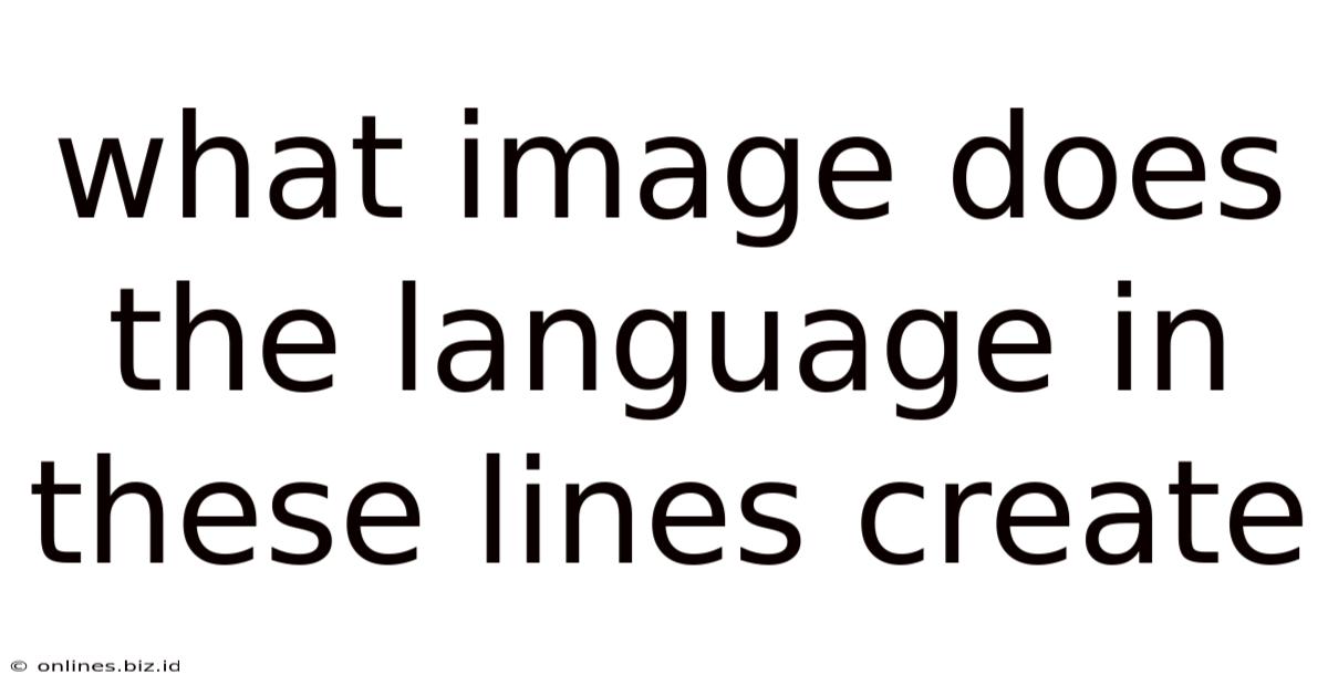 What Image Does The Language In These Lines Create