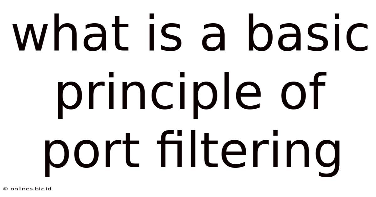 What Is A Basic Principle Of Port Filtering