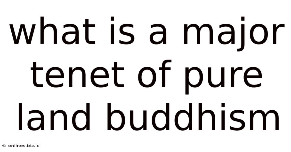 What Is A Major Tenet Of Pure Land Buddhism
