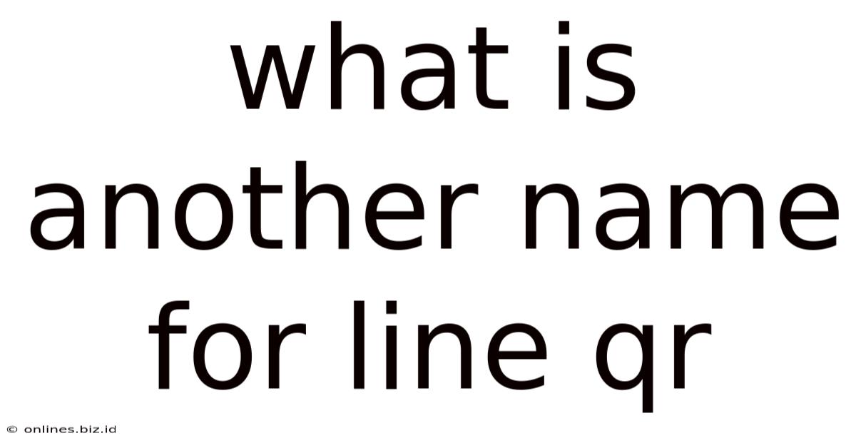 What Is Another Name For Line Qr