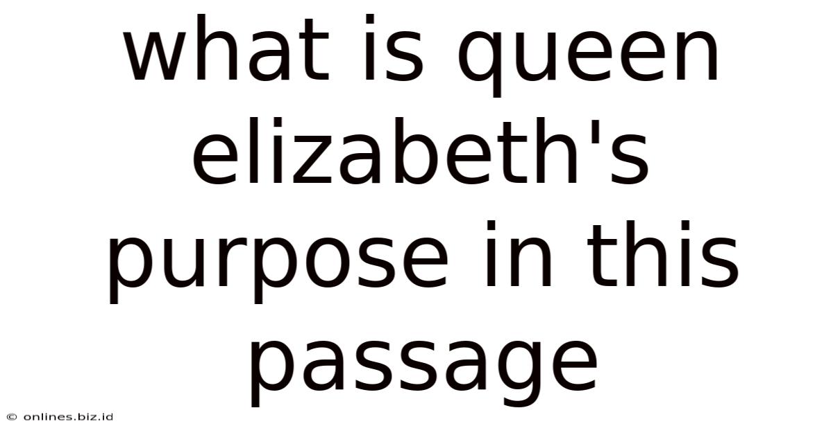 What Is Queen Elizabeth's Purpose In This Passage