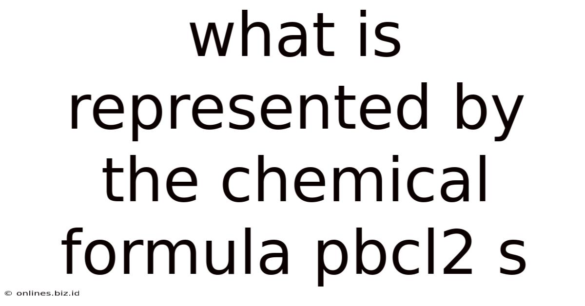 What Is Represented By The Chemical Formula Pbcl2 S