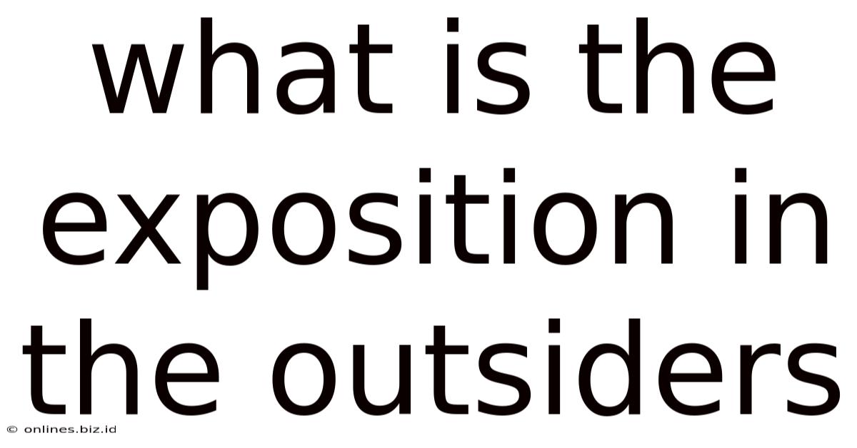 What Is The Exposition In The Outsiders
