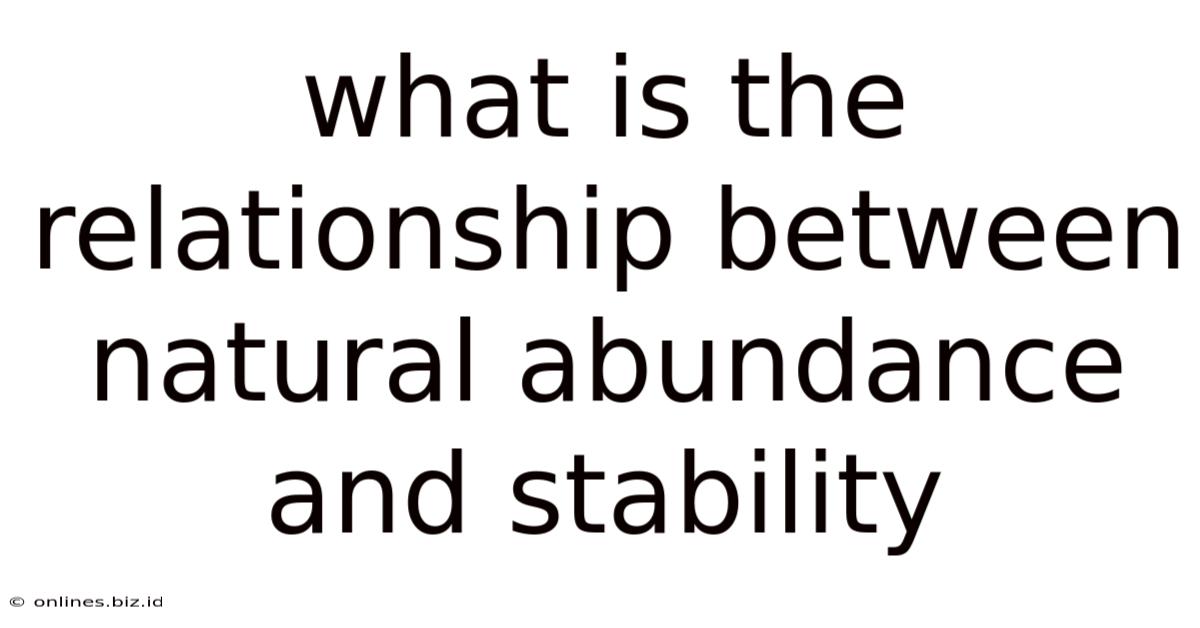 What Is The Relationship Between Natural Abundance And Stability