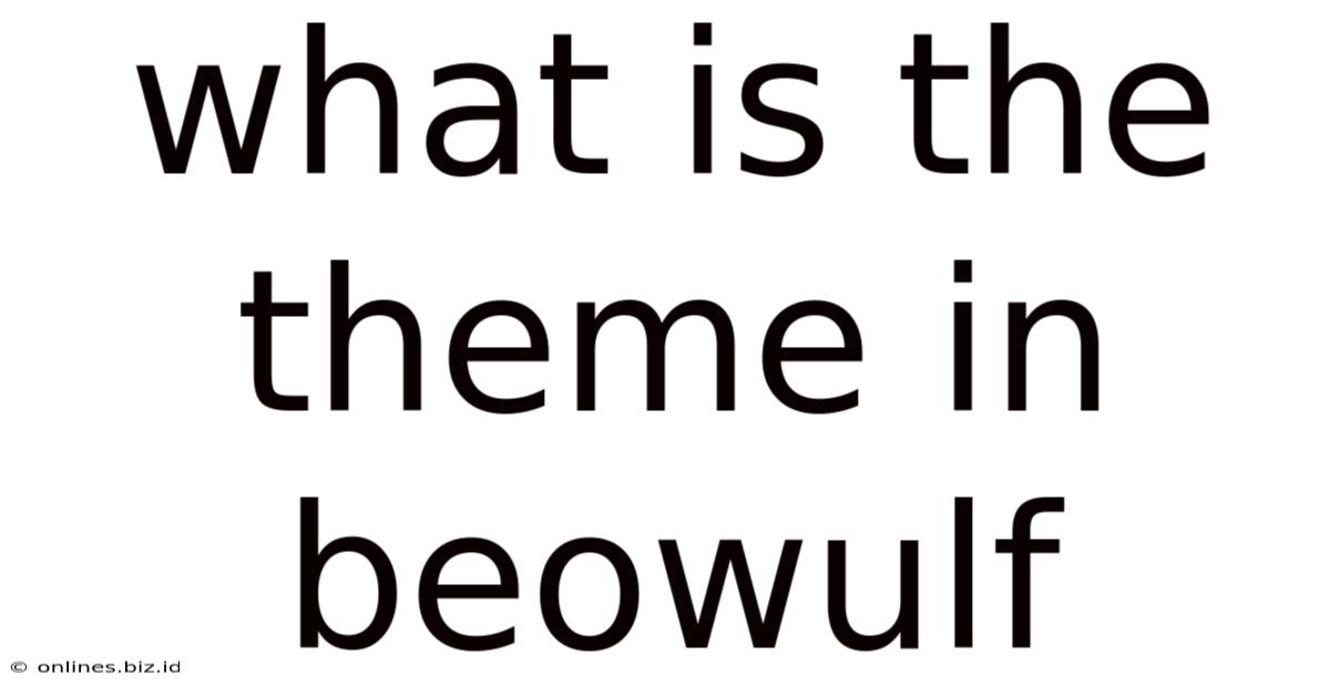 What Is The Theme In Beowulf