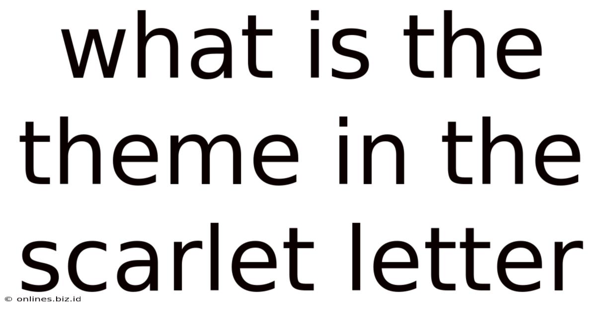 What Is The Theme In The Scarlet Letter
