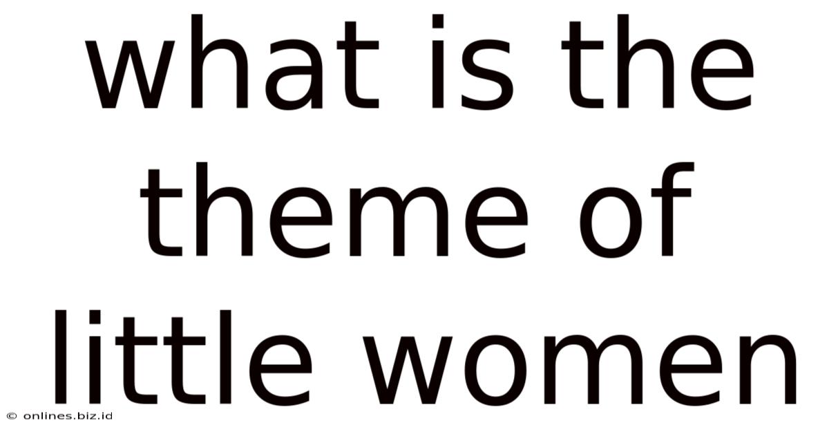What Is The Theme Of Little Women