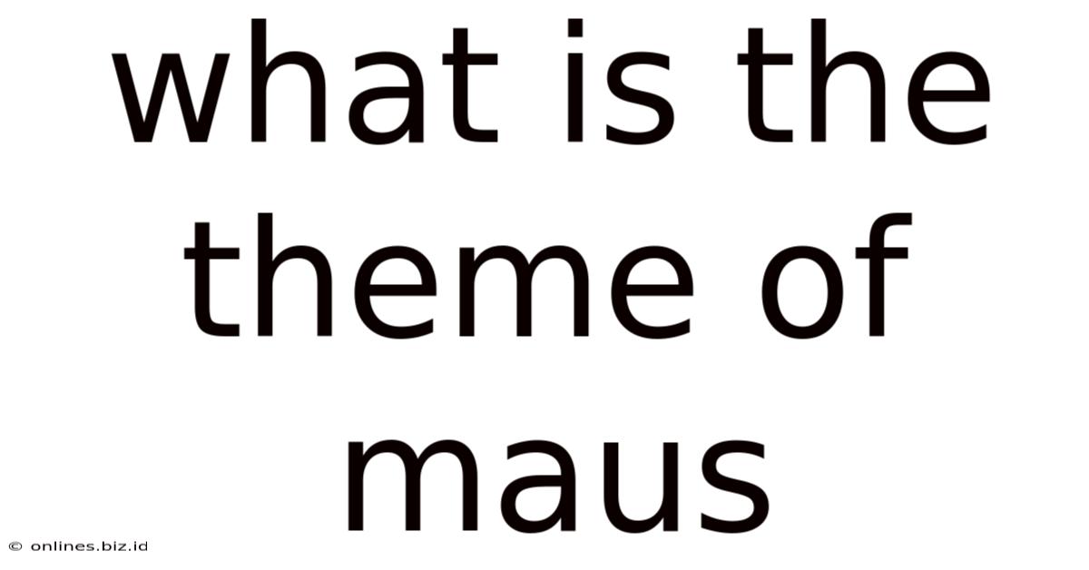 What Is The Theme Of Maus