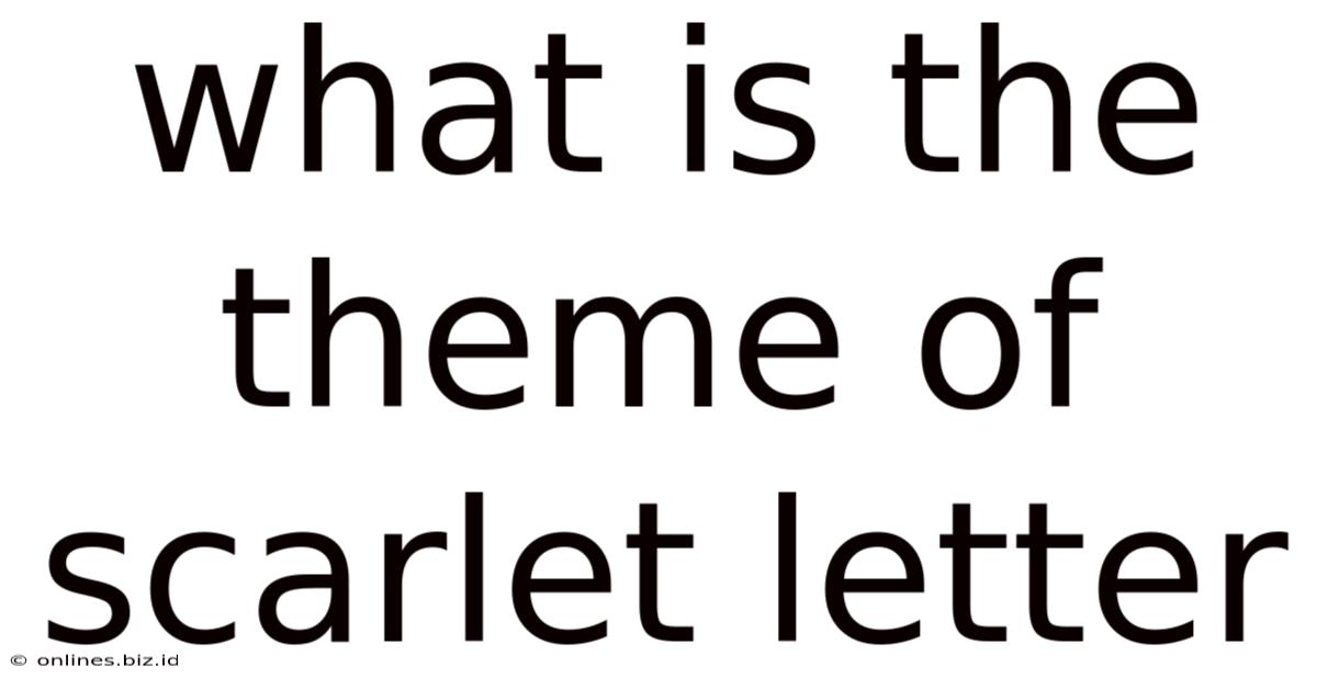What Is The Theme Of Scarlet Letter